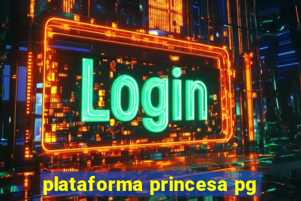 plataforma princesa pg